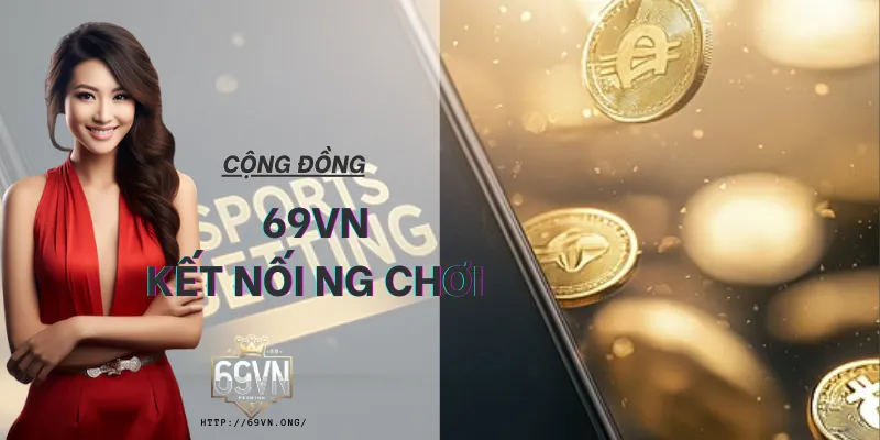 Cộng đồng 69VN là nơi hội viên giao lưu, chia sẻ kinh nghiệm và hỗ trợ lẫn nhau trong quá trình trải nghiệm. Cộng đồng 69VN là nơi hội viên giao lưu, chia sẻ kinh nghiệm và hỗ trợ lẫn nhau trong quá trình trải nghiệm.