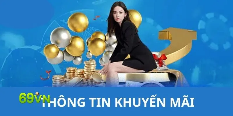 Hình ảnh Khuyen Mai 69vn Nhan Thuong 69vn trong bài viết Khuyến Mãi 69VN: Cách Nhận Thưởng Đơn Giản Nhất. Khuyến Mãi 69VN