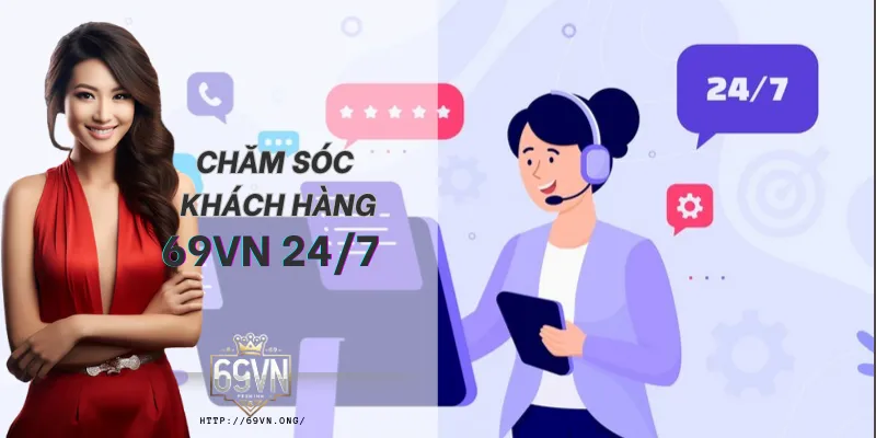 Chăm sóc khách 69VN hoạt động 247, hỗ trợ kịp thời mọi vấn đề của hội viên. Chăm sóc khách 69VN hoạt động 247, hỗ trợ kịp thời mọi vấn đề của hội viên.