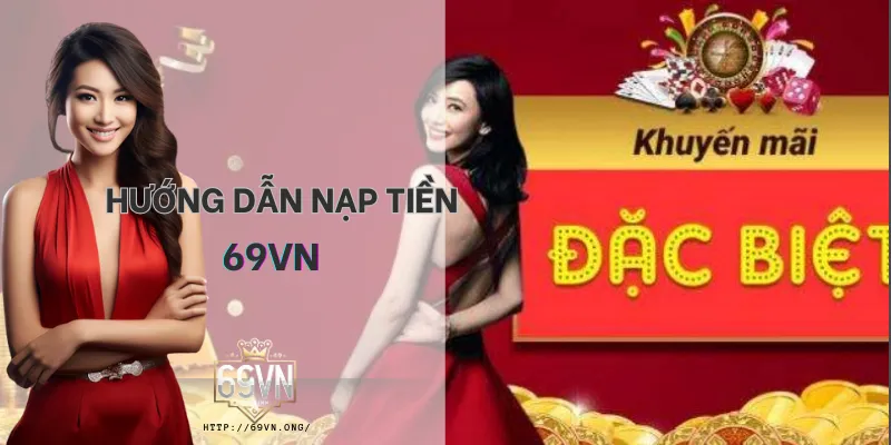 Hướng dẫn nạp tiền 69VN – thao tác đúng quy trình để giao dịch được xử lý nhanh chóng.