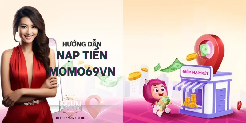 Nạp tiền MoMo vào nhà cái 69VN theo đúng thông tin nhận tiền và nội dung chuyển khoản được cung cấp.