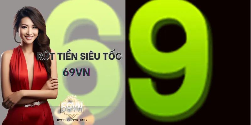 Rút Tiền 69VN Siêu Tốc – Thanh Toán Nhanh, An Toàn - Hình ảnh minh họa về Sản Phẩm Cá Cược 69vn trên 69vn.